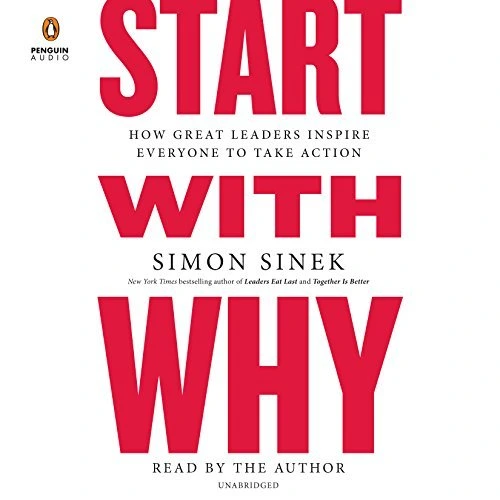 Start With Why: How Great Leaders Inspire Everyone To Take Action Image