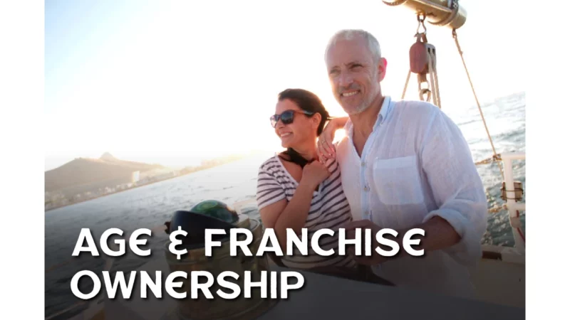 Age And Franchise Ownership – No Boundaries!